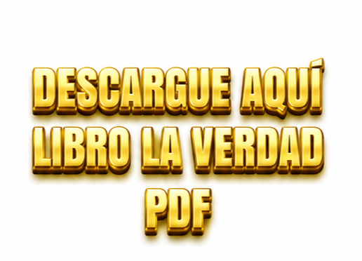 Descargue Aquí El Libro La Verdad